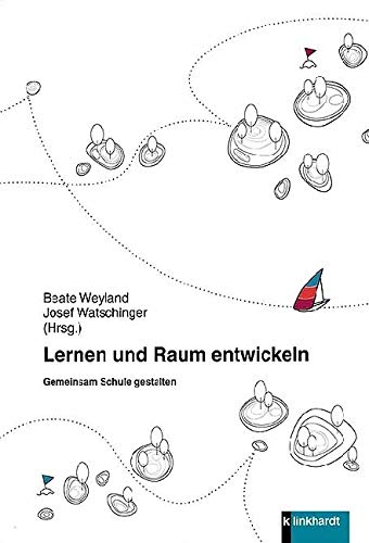 Lernen und Raum entwickeln: Gemeinsam Schule gestalten Architecture