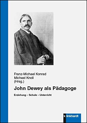 John Dewey als Pädagoge: Erziehung - Schule - Unterricht Education & Training