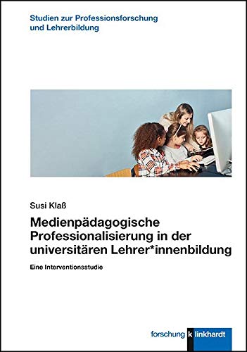 Medienpädagogische Professionalisierung in der universitären Lehrer*innenbildung Media & Communication