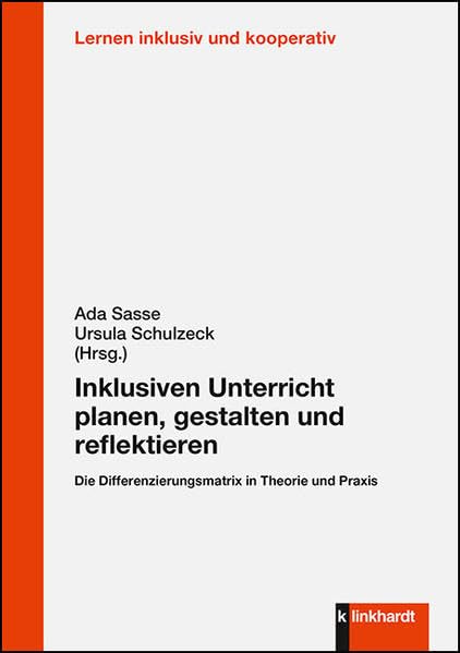 Inklusiven Unterricht planen, gestalten und reflektieren: Die Differenzierungsmatrix in Theorie und Praxis (Lernen inklusiv und kooperativ) Education & Training