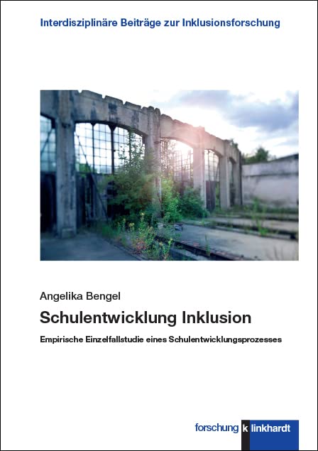 Schulentwicklung Inklusion: Empirische Einzelfallstudie eines Schulentwicklungsprozesses (klinkhardt forschung. Interdisziplinäre Beiträge zur Inklusionsforschung) Politics & History