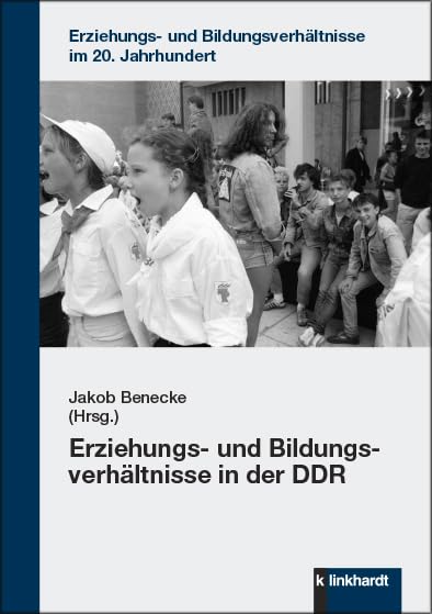 Erziehungs- und Bildungsverhältnisse in der DDR (Erziehungs- und Bildungsverhältnisse im 20. Jahrhundert) Education & Training