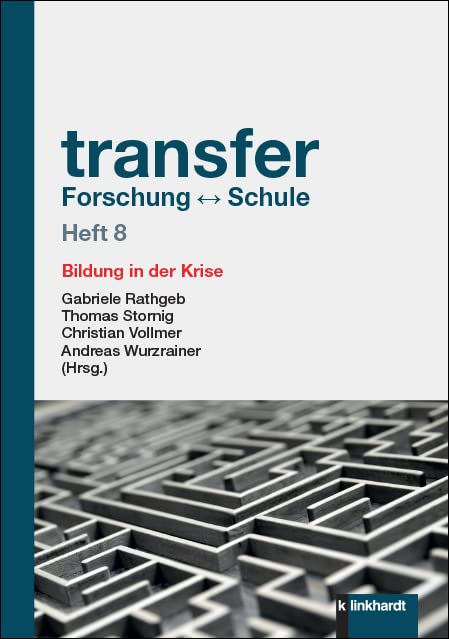 transfer Forschung ↔ Schule Heft 8: Bildung in der Krise General education