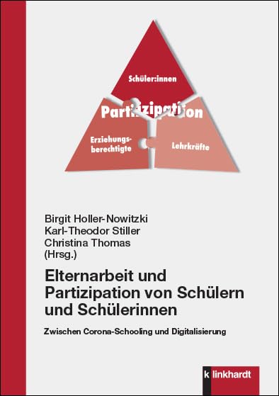 Elternarbeit und Partizipation von Schülern und Schülerinnen: Zwischen Corona-Schooling und Digitalisierung Education & Training
