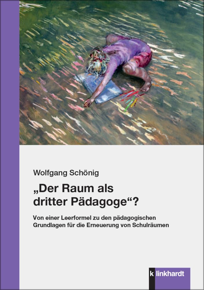 „Der Raum als dritter Pädagoge“?: Von einer Leerformel zu den pädagogischen Grundlagen für die Erneuerung von Schulräumen Politics & History