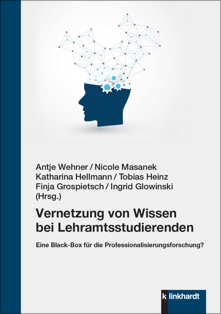 Vernetzung von Wissen bei Lehramtsstudierenden: Eine Black-Box für die Professionalisierungsforschung? Books
