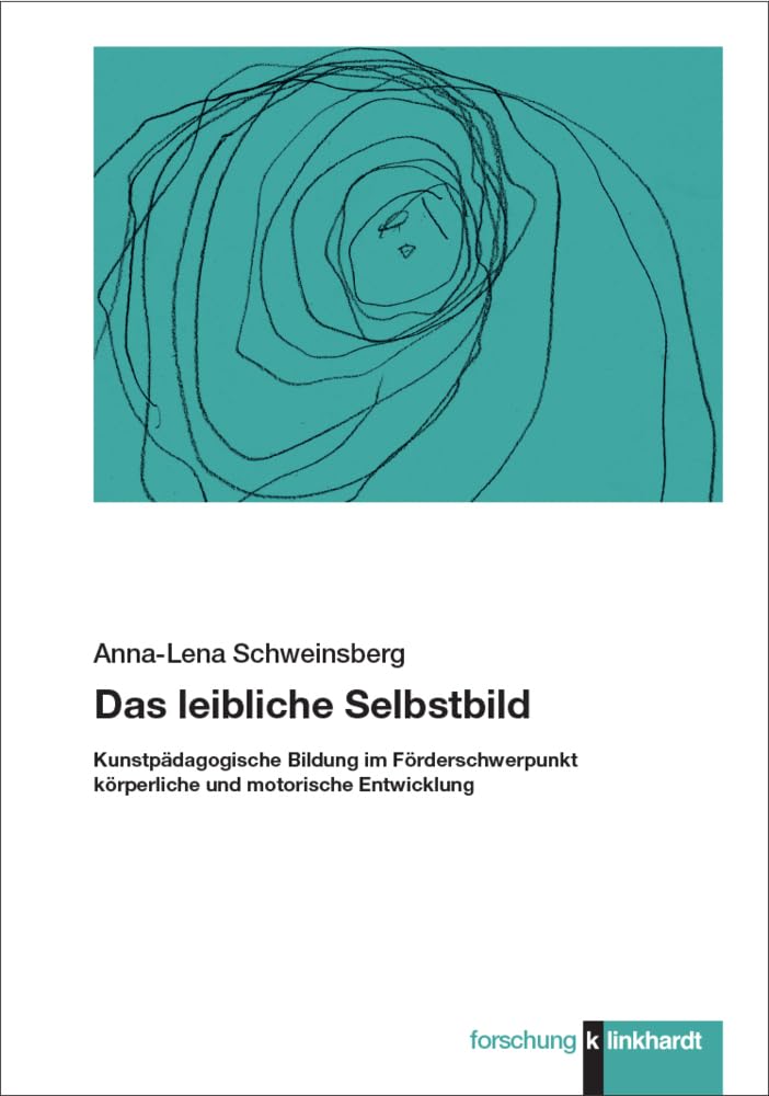 Das leibliche Selbstbild: Kunstpädagogische Bildung im Förderschwerpunkt körperliche und motorische Entwicklung (klinkhardt forschung) Education & Training