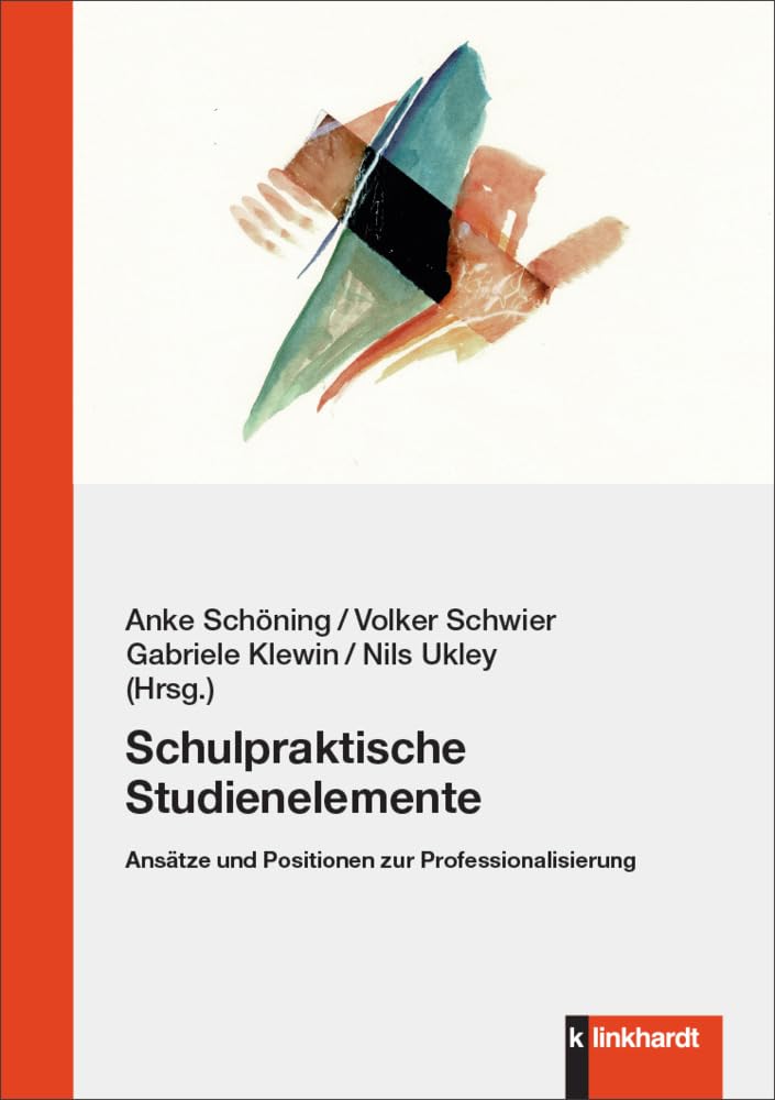 Schulpraktische Studienelemente: Ansätze und Positionen zur Professionalisierung Politics & History