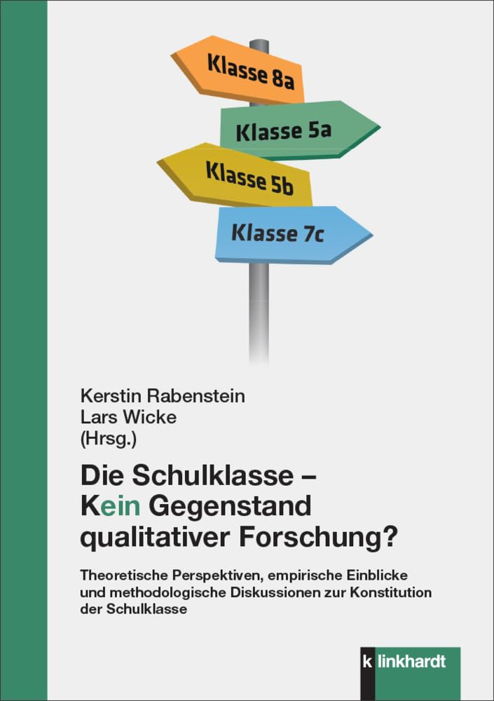 Die Schulklasse – kein Gegenstand qualitativer Schulforschung? Politics & History