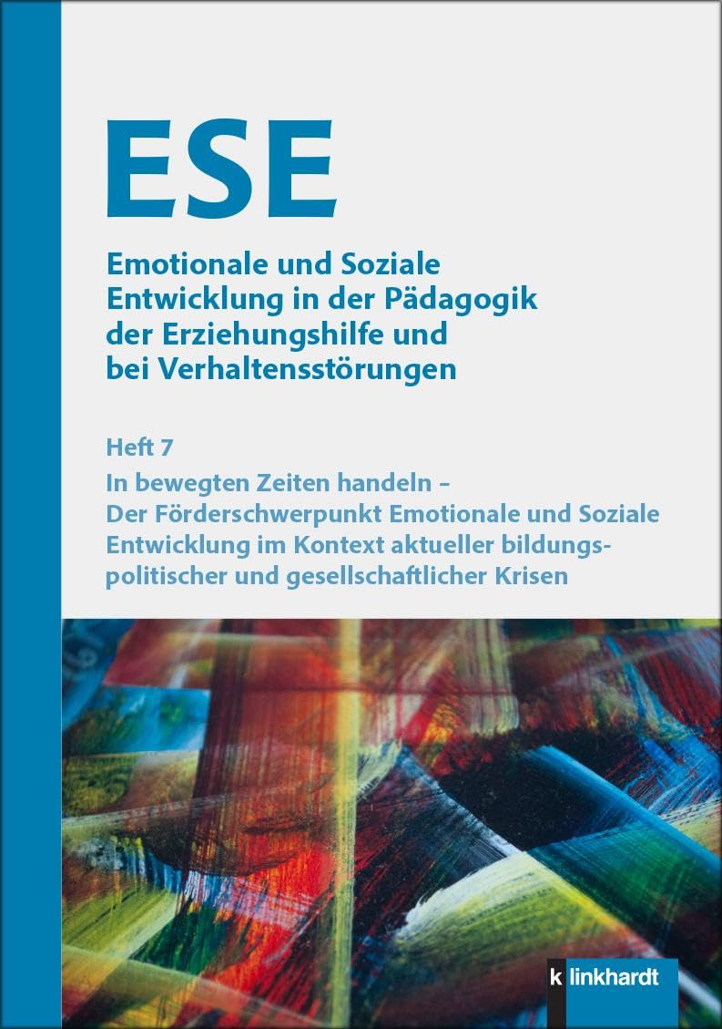 ESE Emotionale und Soziale Entwicklung in der Pädagogik der Erziehungshilfe und bei Verhaltensstörungen 2025 Heft 7 Education & Training
