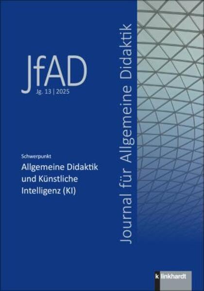 Journal für Allgemeine Didaktik (JfAD), Jg. 13/2025 Learning & Reference