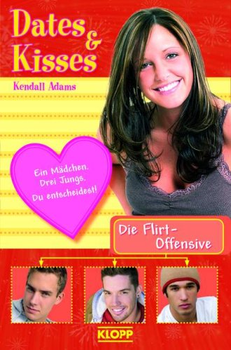 Dates & Kisses - Die Flirt-Offensive: Ein Mädchen. Drei Jungs. Du entscheidest! Fantasy & Sci-Fi