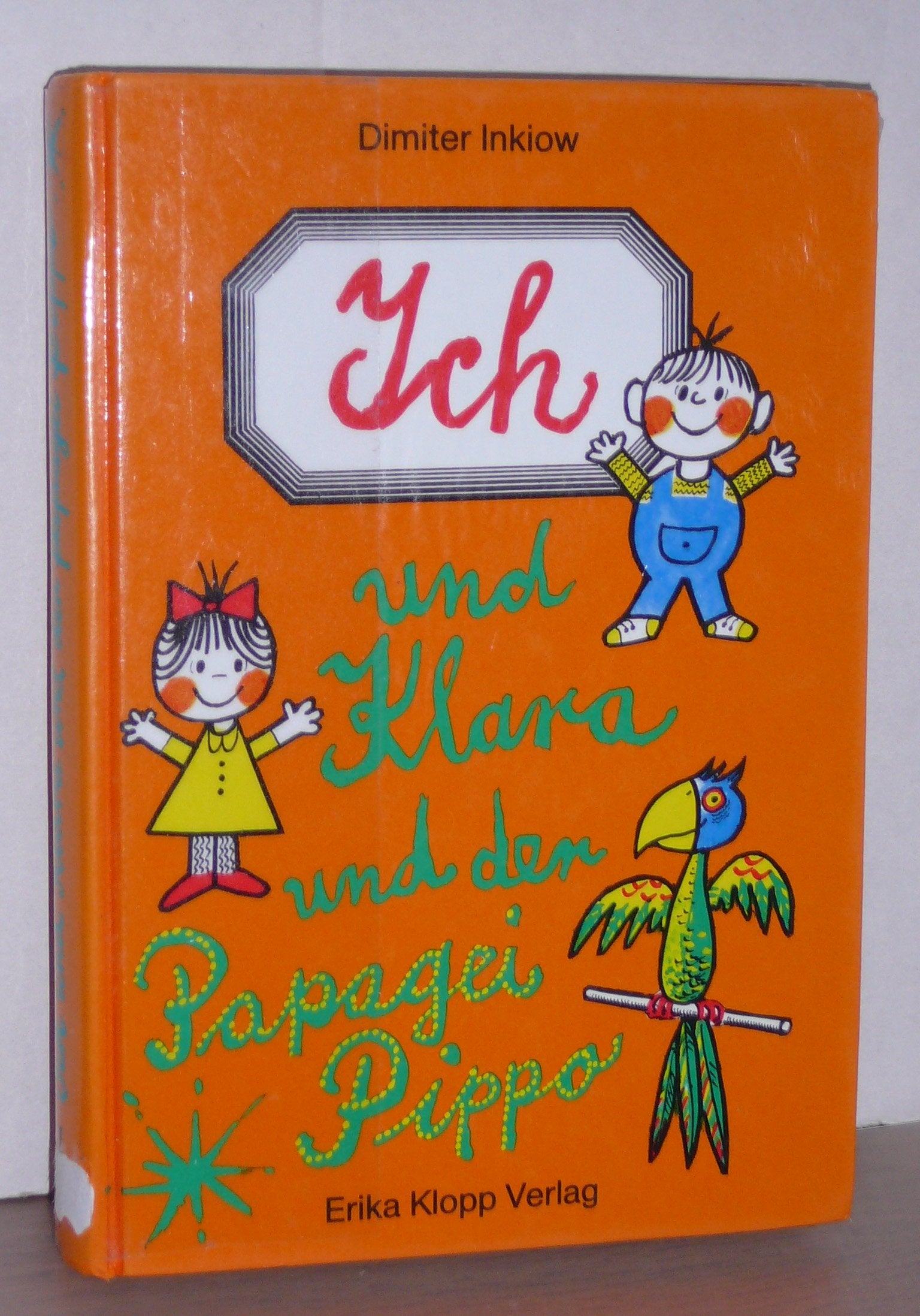 Ich und Klara und der Papagei Pippo Books