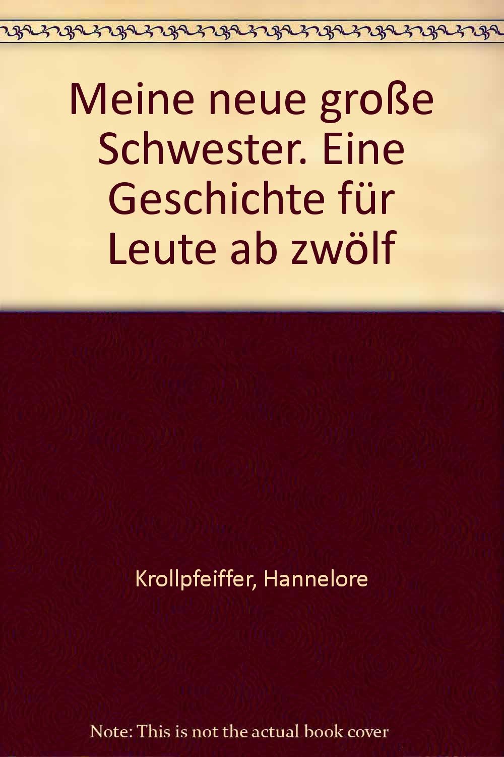 Meine neue große Schwester. Eine Geschichte für Leute ab zwölf Books