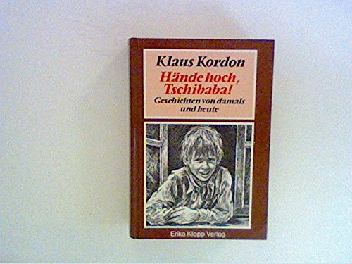 Hände hoch, Tschibaba! : Geschichten von damals u. heute. Novels & Short Stories