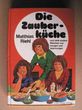 Die Zauberküche. und viele andere Märchen von morgen und übermorgen Books
