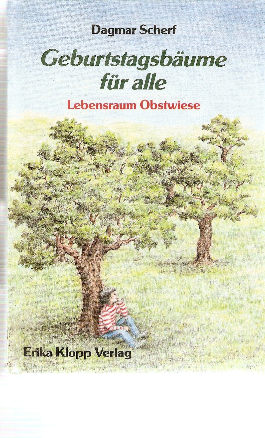 Geburtstagsbäume für alle. Lebensraum Obstwiese Natural Sciences