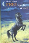 Frei wie der Wind. Pferdebuch. Ab 10 Jahre Books