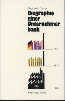 Biographie einer Unternehmerbank. Der Weg der Industriebank (Industriekreditbank AG - Deutsche Industriebank) und der langfristige Industriekredit in Deutschland Memories