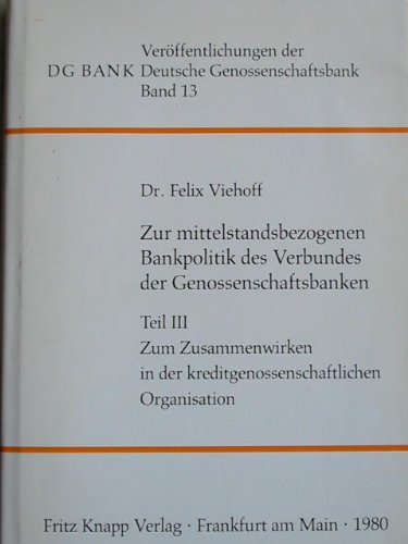 Zur mittelstandsbezogenen Bankpolitik des Verbundes der Genossenschaftsbanken III Business & Technology