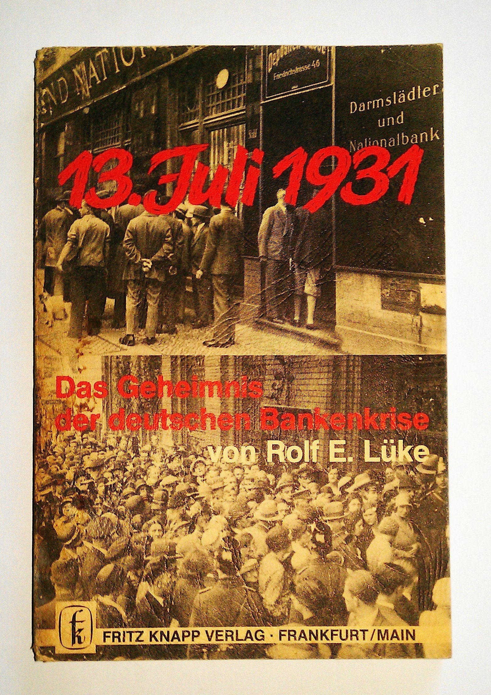 13. Juli 1931: Das Geheimnis der deutschen Bankenk book