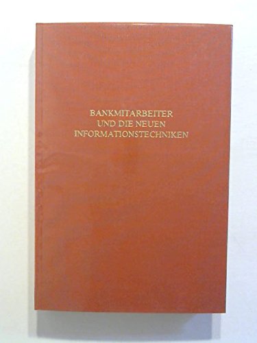 Bankmitarbeiter und die neuen Informationstechniken. Chancen und Aspekte Business, Finance & Career