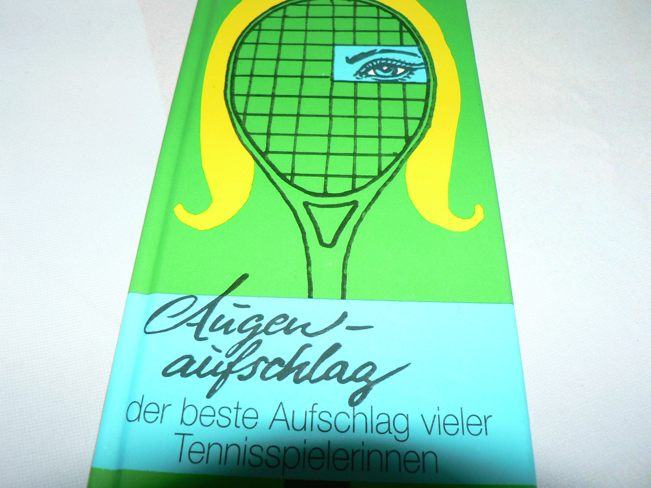 Augenaufschlag - der beste Aufschlag vieler Tennisspielerinnen Books