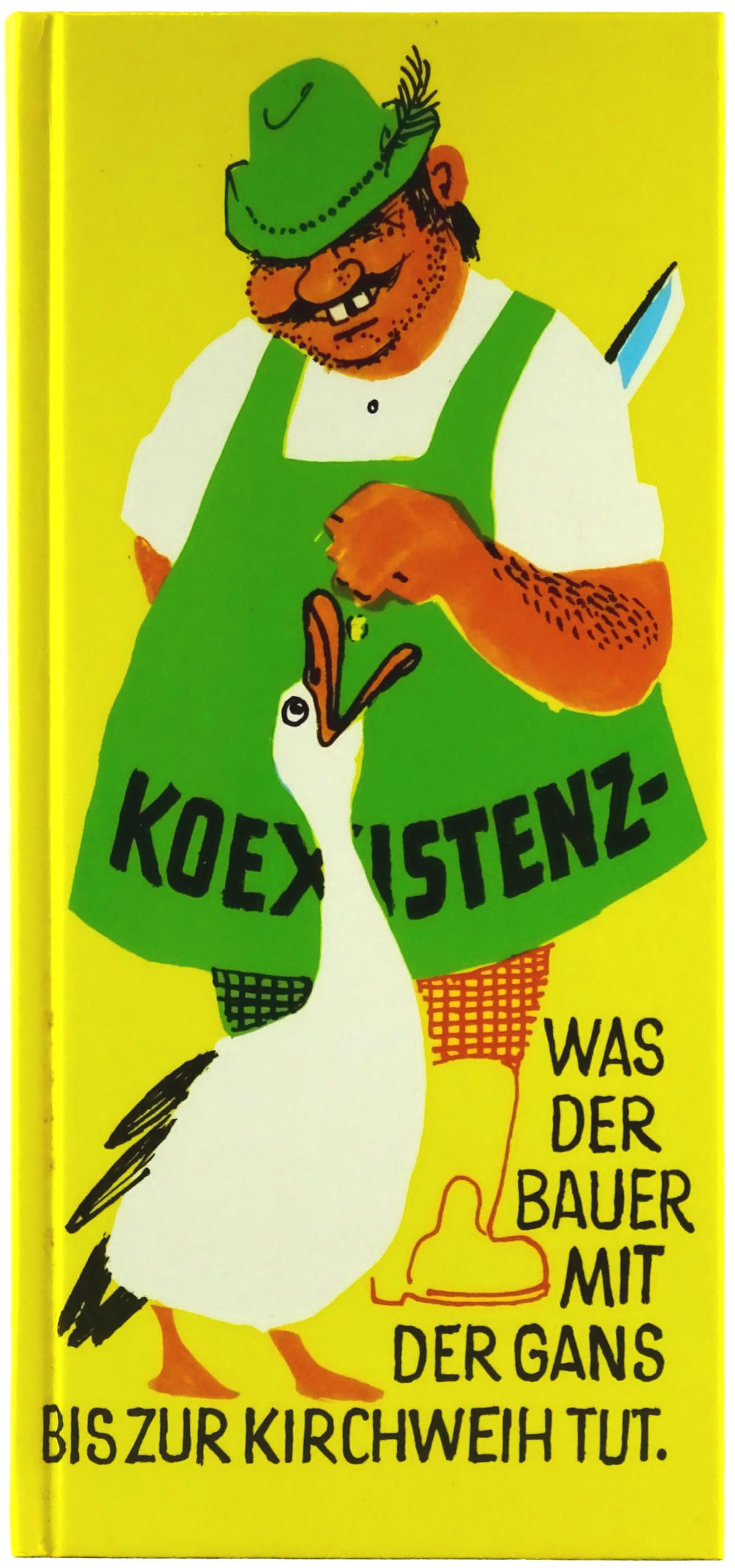 Koexistenz: Was der Bauer mit der Gans bis zur Kirchweih tut (Lustige Definitionen und Wortspiele) General education