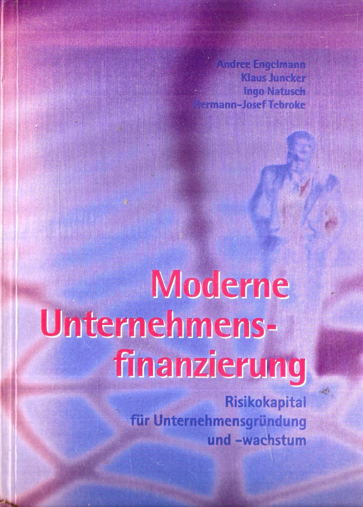 Moderne Unternehmensfinanzierung: Risikokapital für Unternehmensgründung und -wachstum Law