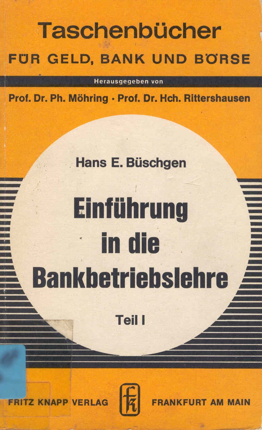 Taschenbücher für Geld, Bank und Börse, Bd.71, Einführung in die Bankbetriebslehre Business & Technology