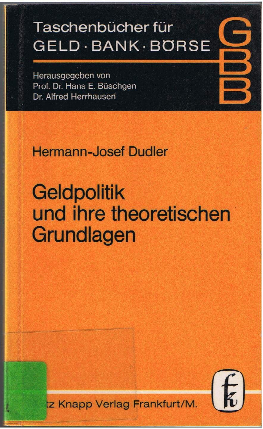 Taschenbücher für Geld, Bank und Börse, Bd.93, Geldpolitik und ihre theoretischen Grundlagen Business, Finance & Career
