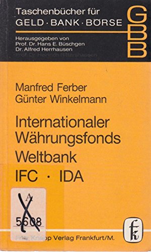 Taschenbücher für Geld, Bank und Börse, Bd.30, Internationaler Währungsfonds, Weltbank, IFC, IDA Books
