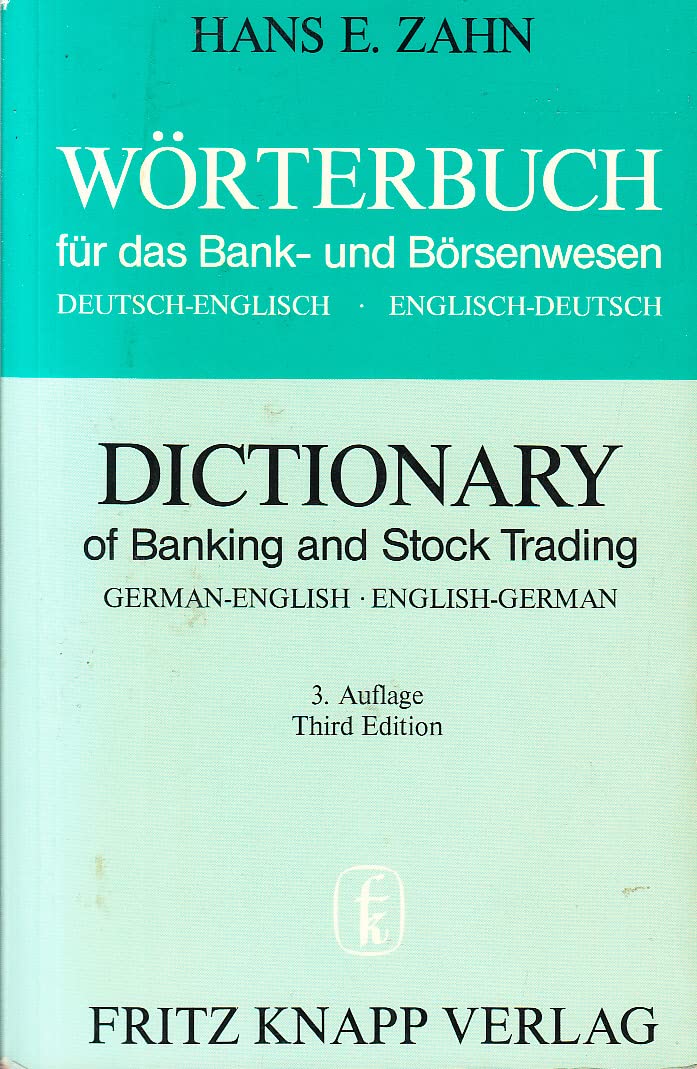 German-English/English-German Dictionary of Banking and Stock Trading Business & Technology