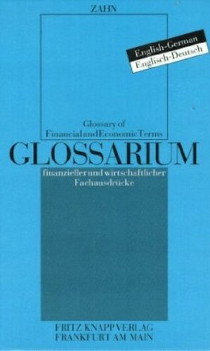 Englisch - Deutsches Glossarium finanzieller und wirtschaftlicher Fachausdrücke Foreign Languages ​​& Dictionaries
