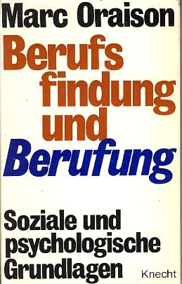 Berufsfindung und Berufung. Soziale und psychologische Grundlagen - Oraison, Marc book