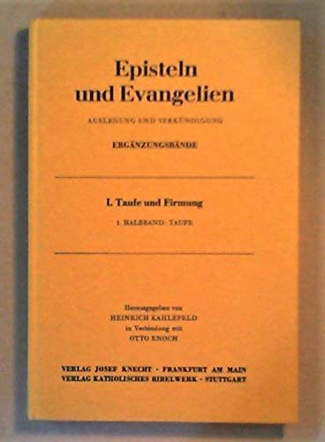 Taufe und FirmungHalbband: 1. Taufe. Episteln und Evangelien. Auslegung und Verkündigung. Band1. book