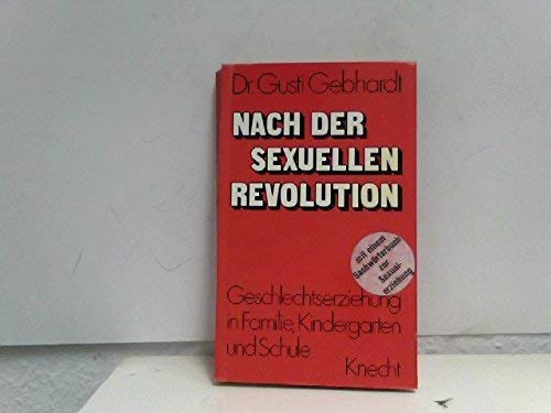 Nach der sexuellen Revolution. Geschlechtserziehung in Familie, Kindergarten und Schule, Books