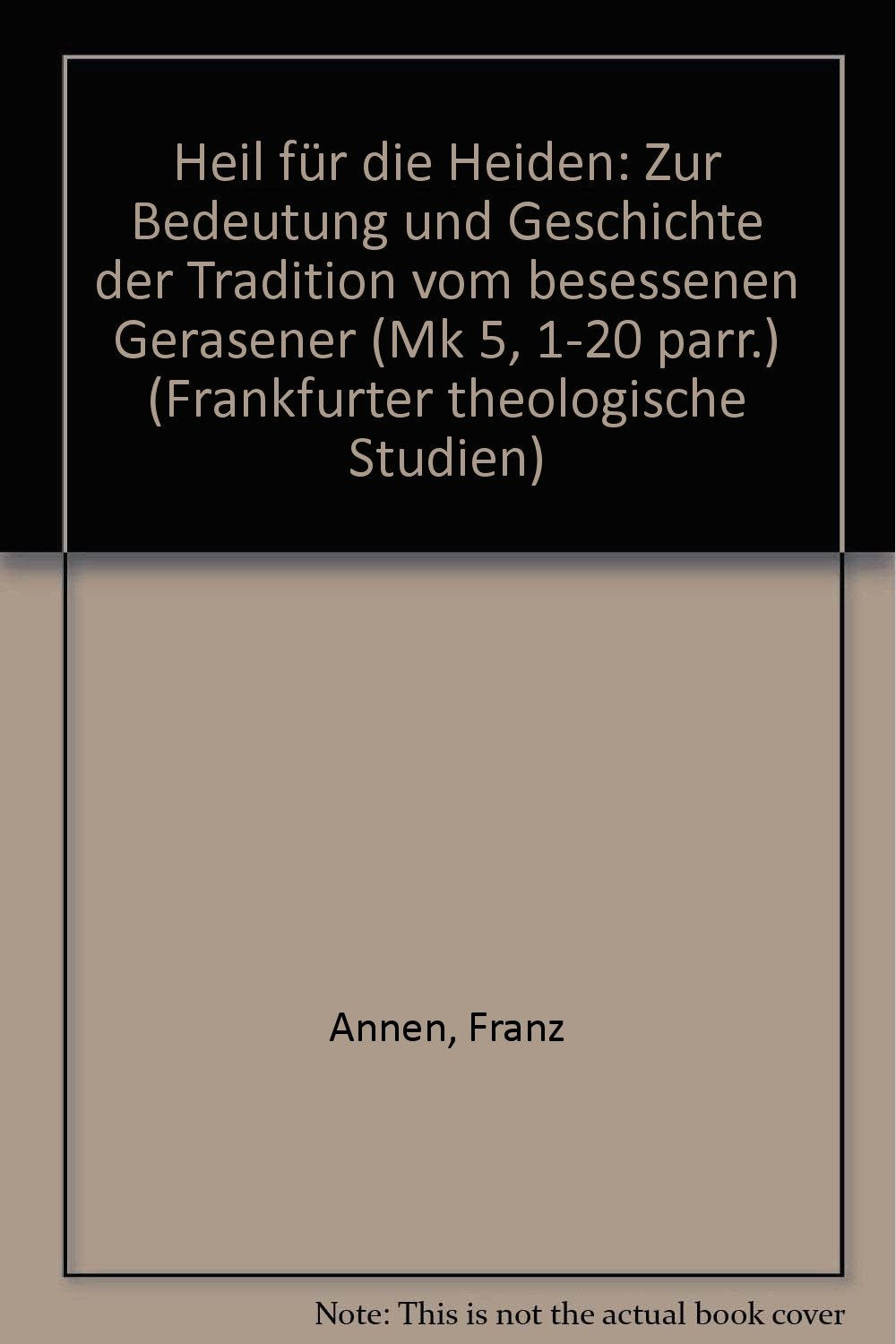 Heil für die Heiden.. Bedeutung und Geschichte der Tradition vom besessenen Gerasener. Books