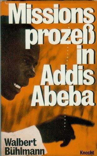 Missionsprozess in Addia Abeba. Ein Bericht von morgen aus den Archiven von heute. Books