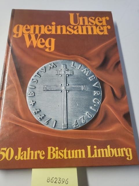 Unser gemeinsamer Weg : 150 Jahre Bistum Limburg. Books
