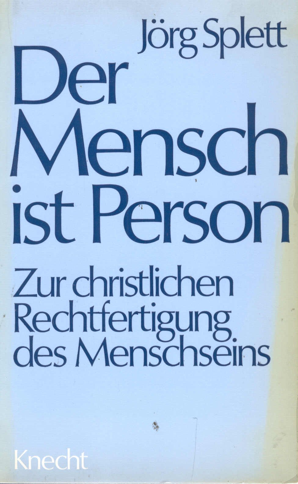 Der Mensch ist Person. Zur christlichen Rechtfertigung des Menschseins Philosophy Books
