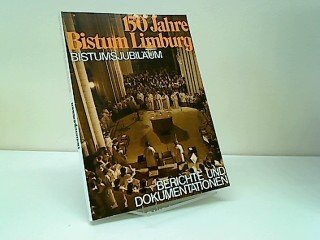 150 Jahre Bistum Limburg. Bistumsjubiläum. Berichte und Dokumentationen Books