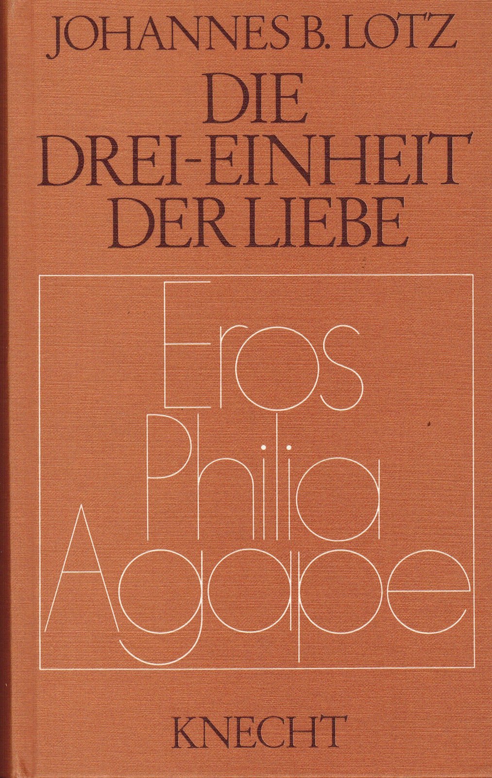 Die Drei-Einheit der Liebe: Eros, Philia, Agape (German Edition) Books