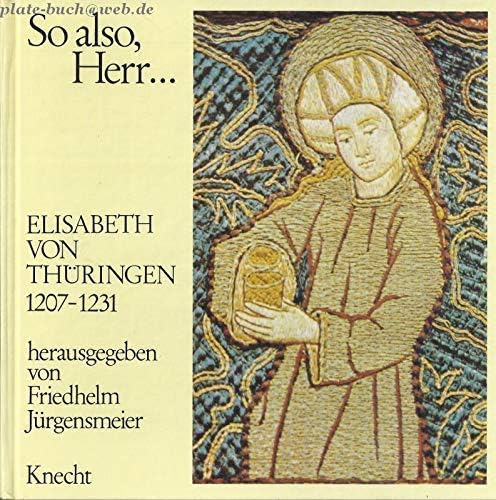 So also, Herr.... Elisabeth von Thüringen 1207-1231 Books