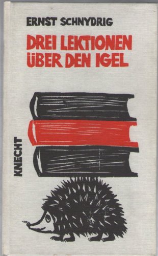 Drei Lektionen über den Igel : Geschichten von Menschen u. Tieren. Books