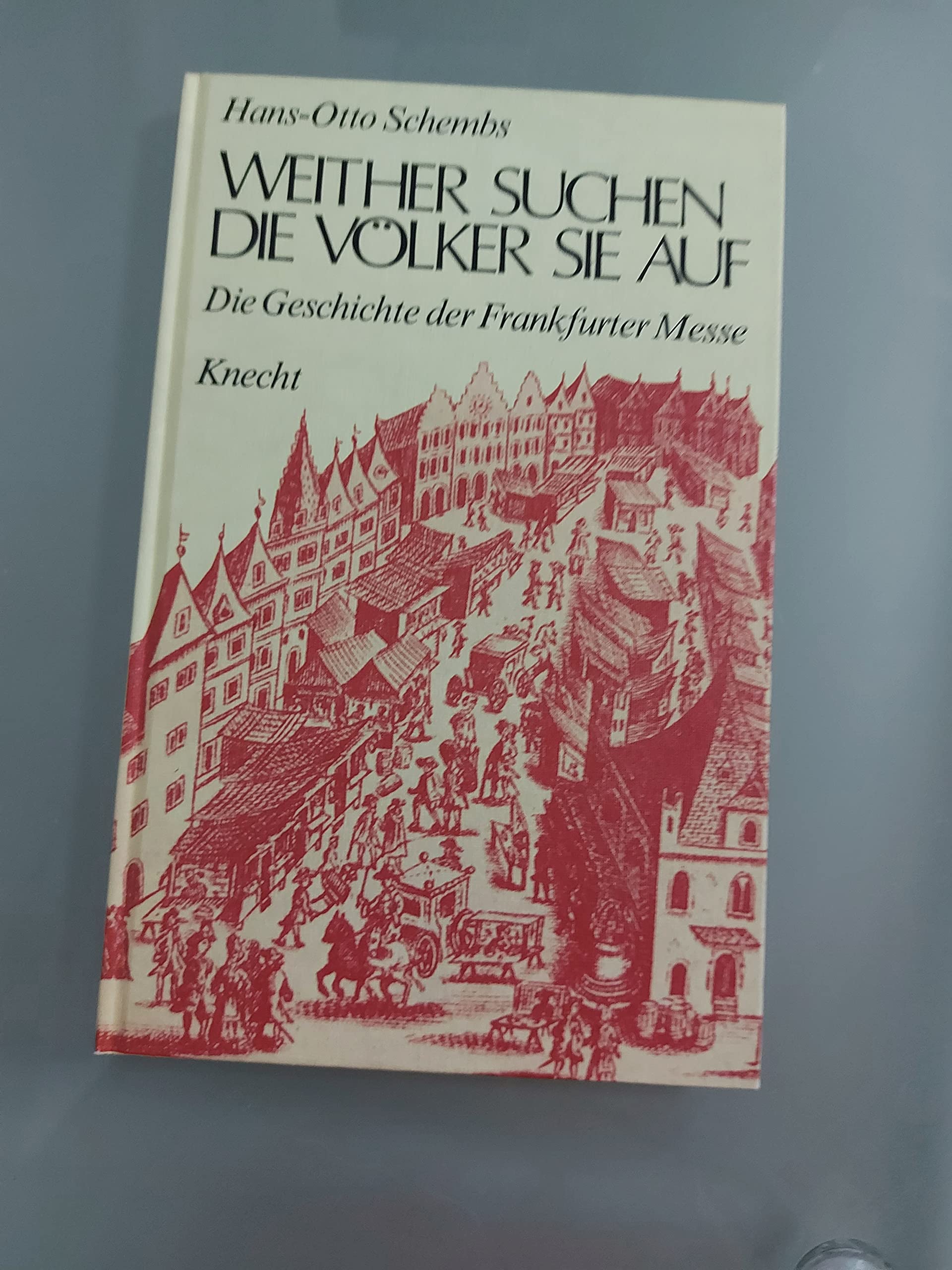 Weither suchen die Völker sie auf - Die Geschichte der Frankfurter Messe Books