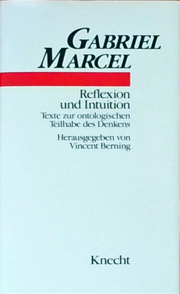 Reflexion und Intuition. Texte zur ontologischen Teilhabe des Denkens Philosophy