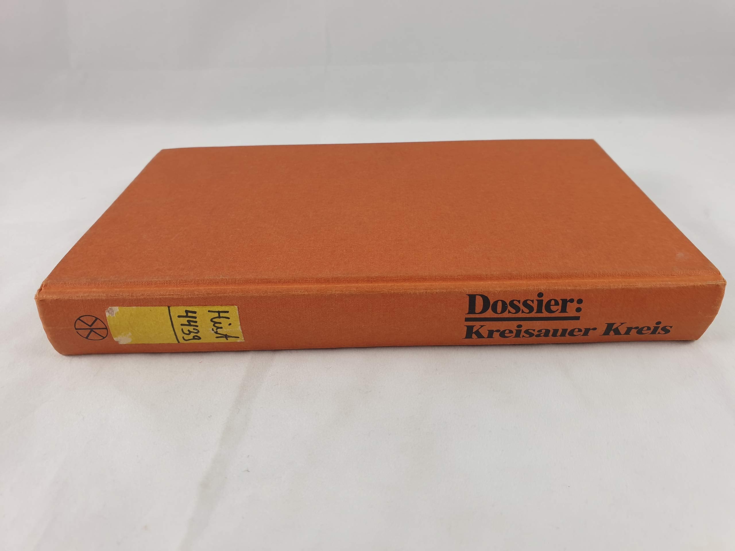 Dossier: Kreisauer Kreis. Dokumente aus dem Widerstand gegen den Nationalsozialismus. Aus dem Nachlass von Lothar König Books