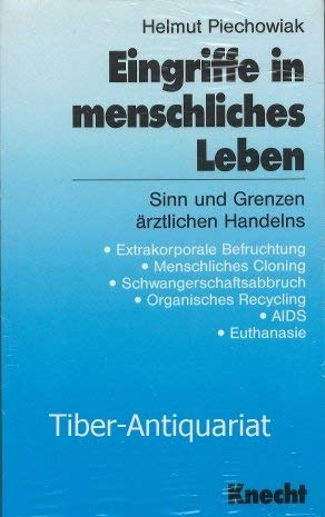 Eingriffe in menschliches Leben. Sinn und Grenzen menschlichen Handelns Medicine
