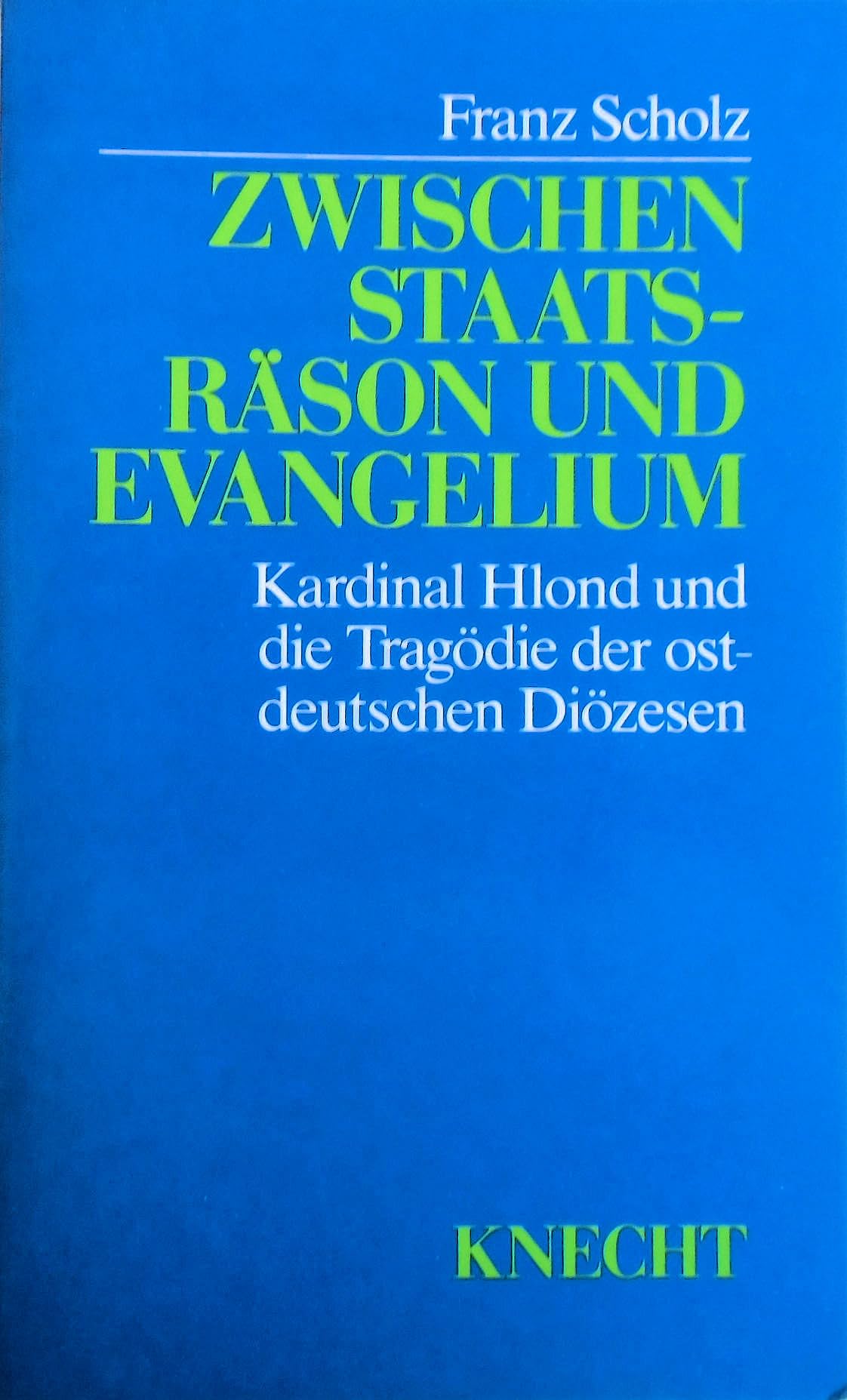 Zwischen Staatsräson und Evangelium. Kardinal Hlond und die Tragödie der ostdeutschen Diözesen Books